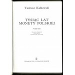 Tadeusz Kałkowski. Tysiac lat monety polskiej.