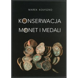 Kołyszko Marek. Konserwacja monet i medali.