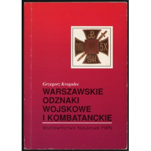 Krogulec Grzegorz. Warszawskie odznaki wojskowe i kombatanckie.