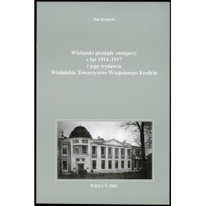 Książek Jan. Wieluński pieniądz zastępczy z lat 1914-1917. Wieluńskie Towarzystwo Wzajemnego Kredytu.
