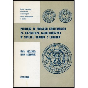 Męclewska Marta, Rozenkranz Erwin. Pieniądz w Prusach Królewskich za Kazimierza Jagiellończyka w świetle skarbu z Lęborka.