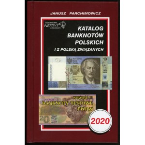 Parchimowicz Janusz. Katalog banknotów polskich i z Polską związanych 2020