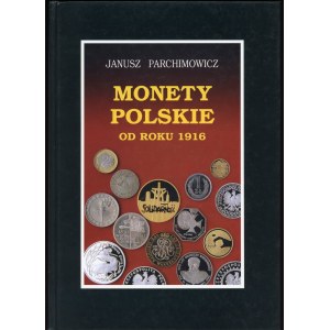 Parchimowicz Janusz. Monety polskie od roku 1916. 1996.