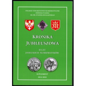 Pięta Zbigniew. Kronika jubileuszowa 45 lat jasielskich numizmatyków.