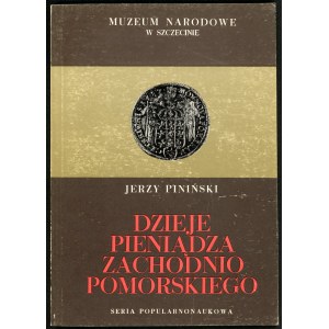 Piniński Jerzy. Dzieje pieniądza Zachodniopomorskiego.