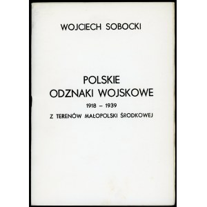 Sobocki Wojciech. Polskie odznaki wojskowe 1918-1939 z terenów małopolski środkowej.