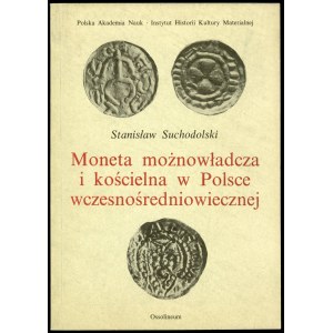 Suchodolski Stanisław. Moneta możnowładcza i kościelna w Polsce wczesnośredniowiecznej