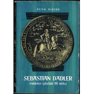 Więcek Adam. Sebastian Dadler medalier gdański XVII wieku.