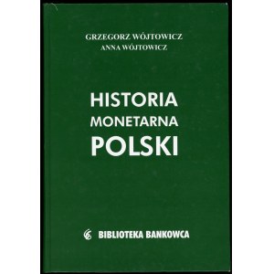 Wójtowicz Grzegorz, Wójtowicz Anna. Historia monetarna Polski.