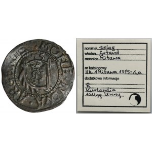 Księstwo Kurlandii, Gotthard Kettler, Szeląg Mitawa 1575 - ILUSTROWANY, ex. Marzęta