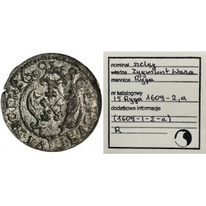 Zygmunt III Waza, Szeląg Ryga 1609 - RZADSZY, ILUSTROWANY, ex. Marzęta