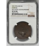 Oblężenie Zamościa, 6 groszy 1813 - NGC XF45 BN - BEZ NAPISÓW - RZADKOŚĆ