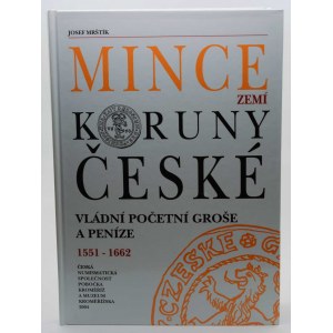 Mrštík, Josef: Vládní početní groše a peníze 1551-1662. Kroměříž 2004, váz.