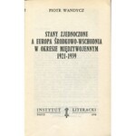 WANDYCZ Piotr - Stany Zjednoczone a Europa środkowo-wschodnia w okresie międzywojennym 1921-1939 [Paryż 1962]