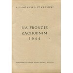 KRASICKI Stanisław, POŁOŻYŃSKI Antoni - Na froncie zachodnim 1944 [Londyn 1946]