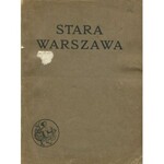 Pamiątki Starej Warszawy zebrane na wystawie urządzonej staraniem T. O. N. Z. P. w maju i czerwcu 1911 roku. Katalog wystawy