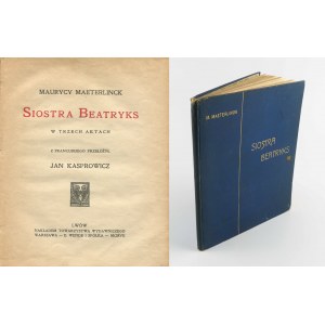 MAETERLINCK Maurycy - Siostra Beatryks. W trzech aktach [1907]