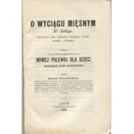 TOROSIEWICZ Teodor - O wyciągu mięsnym dra Liebiga, używanym jako wybornie działający środek posilny i lekarski, tudzież o przyrządzeniu nowej polewki dla dzieci zastępującej mleko macierzyńskie [1866]