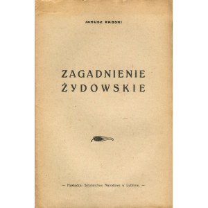 [judaika] RABSKI Janusz - Zagadnienie żydowskie [1932]
