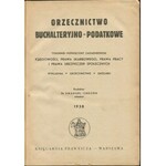 Orzecznictwo buchalteryjno-podatkowe. Tygodnik poświęcony zagadnieniom księgowości, prawa skarbowego, prawa pracy i prawa ubezpieczeń społecznych. Wykładnia, orzecznictwo, okólniki [pełny rocznik 1938]