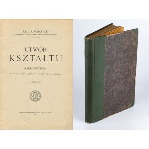 ZUBRZYCKI SAS Jan - Utwór kształtu. Nauka wstępna do znajomości stylów architektonicznych [1912]