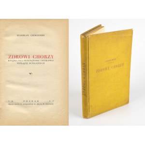 [psychologia] CHORZEMSKI Stanisław - Zdrowi chorzy. Książka dla przetężonej umysłowo myślącej inteligencji [1927]