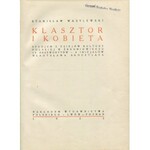 WASYLEWSKI Stanisław - Klasztor i kobieta. Studjum z dziejów kultury polskiej w średniowieczu [1923] [drzeworyty Władysław Skoczylas]