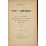 WALISZEWSKI K. - Potoccy i Czartoryscy. Walka stronnictw i programów politycznych przed upadkiem Rzeczypospolitej 1734-1763 [1887]