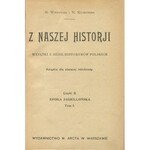 KULIKOWSKA Marcelina, WITKOWSKA Helena - Czytania historyczne. Część I-II. Epoka piastowska. Epoka jagiellońska [1907/8]