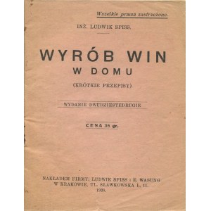 SPISS Ludwik - Wyrób win w domu (krótkie przepisy) [1938]