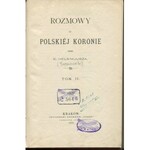 IWANOWSKI Eustachy (E. Heleniusz) - Rozmowy o Polskiej Koronie [1873]