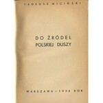 MICIŃSKI Tadeusz - Do źródeł polskiej duszy [1936]