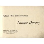 Nasze dwory. Album Wsi Ilustrowanej [1911]