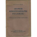 WASILEWSKI Leon - Granice Rzeczypospolitej Polskiej. W tekście mapa Polski z dawnemi i obecnemi granicami [1926]