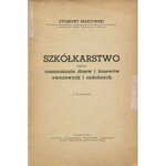 MAKOWSKI Zygmunt - Szkółkarstwo czyli rozmnażanie drzew i krzewów owocowych i ozdobnych [1937]