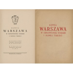 Dawna Warszawa w odnowionej formie i nowej treści. Wydawnictwo Zarządu Miejskiego m. st. Warszawy [1949]