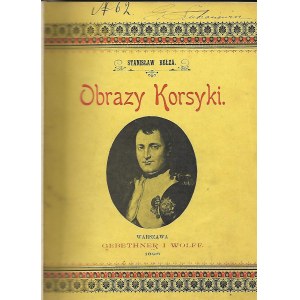 Bełza Stanisław Obrazy Korsyki, wyd.1897 - Ilustracje NAPOLEON