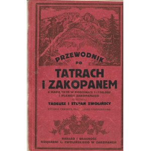 Zwolińscy Tadeusz i Stefan PRZEWODNIK PO TATRACH I ZAKOPANEM