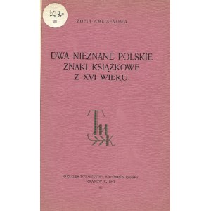 Ameisenowa Zofia DWA NIEZNANE POLSKIE ZNAKI KSIĄŻKOWE Z XVI WIEKU