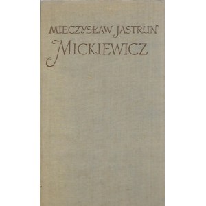 Jastrun Mieczysław MICKIEWICZ