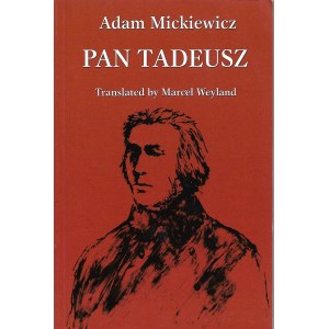 Mickiewicz Adam PAN TADEUSZ Translated Marcel Weyland Il.Philippa Weyland