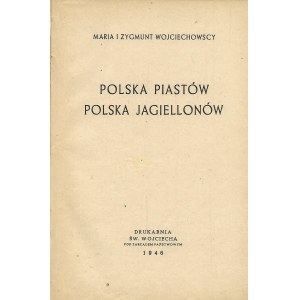 Wojciechowscy Maria i Zygmunt POLSKA PIASTÓW POLSKA JAGIELLONÓW