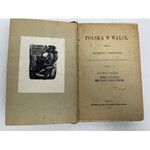 GILLER Polska w walce. Zbiór wspomnień i pamiętników z dziejów naszego wyjarzmiania wydał... [T.II]. Kraków 1875