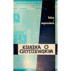 [GRYDZEWSKI Mieczysław] Książka o Grydzewskim. Szkice i wspomnienia. Londyn 1971