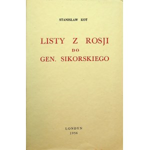 KOT Stanisław - Listy z Rosji do gen. Sikorskiego. Londyn 1955