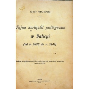 KRAJEWSKI Tajne związki polityczne w Galicyi (od r. 1833 do r. 1841) MASZEWSKI Sycylia w latach 1848 i 1849 (MIEROSŁAWSKI)