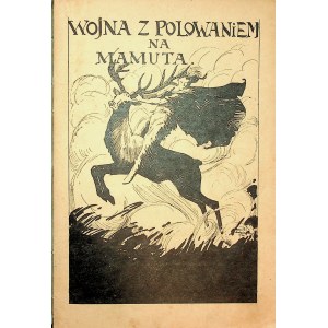 KRZEWSKI LILIENFELD Karol Wojna z polowaniem na mamuta. Warszawa 1921 WOJNA POLSKO-BOLSZEWICKA 1920