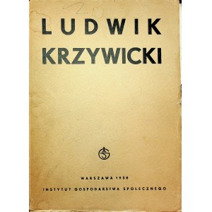 [KRZYWICKI] Ludwik Krzywicki Praca zbiorowa poświęcona jego życiu i twórczości Warszawa 1938