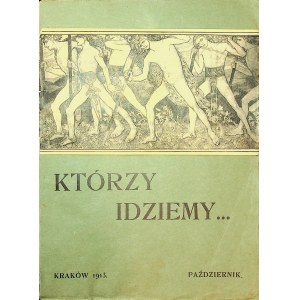 KTÓRZY idziemy... Organ Zrzeszonych Kół Naukowych Uczniów Uniwersytetu Jagiellońskiego. R. I: październik. Kraków 1913