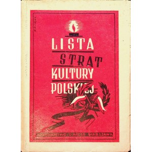 LISTA strat kultury polskiej (1. IX. 1939 - 1. III 1946) Warszawa 1947